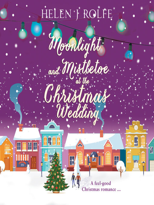 Title details for Moonlight and Mistletoe at the Christmas Wedding by Helen J. Rolfe - Available